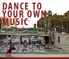 DANCE TO YOUR OWN MUSIC